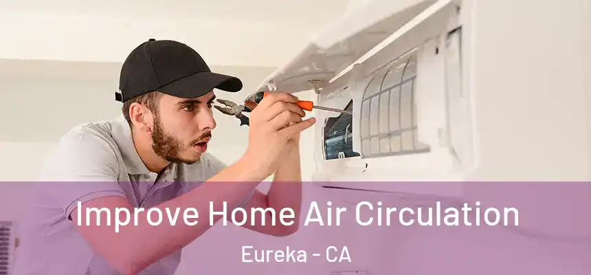  Improve Home Air Circulation Eureka - CA