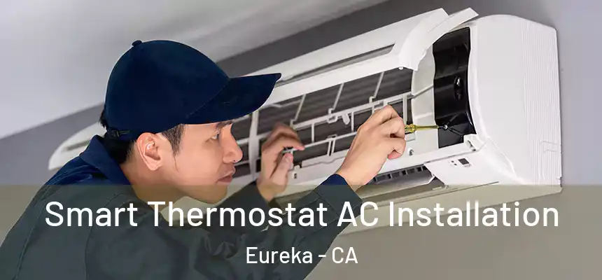  Smart Thermostat AC Installation Eureka - CA